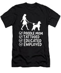 Poodle Mom Tattooed Educated Employed Pet Dog Mama Haselshirt T-Shirt