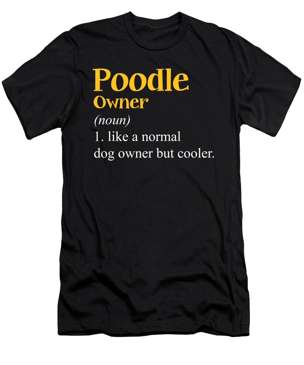 Poodle Owner Dog Breed Dog Lover Dog Owner Puppy Gift Thomas Larch T-Shirt