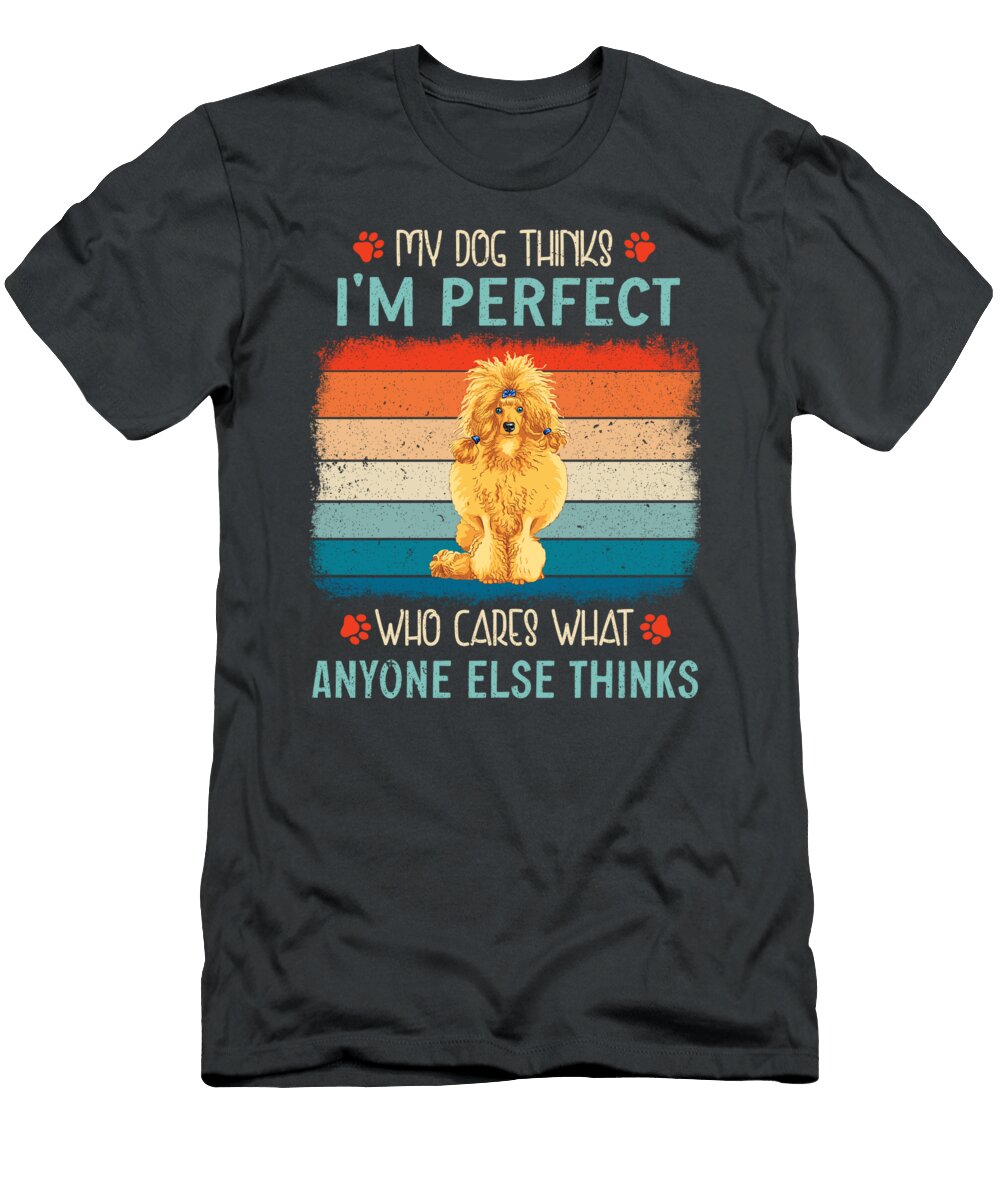 Poodle Perfect Job T-Shirt