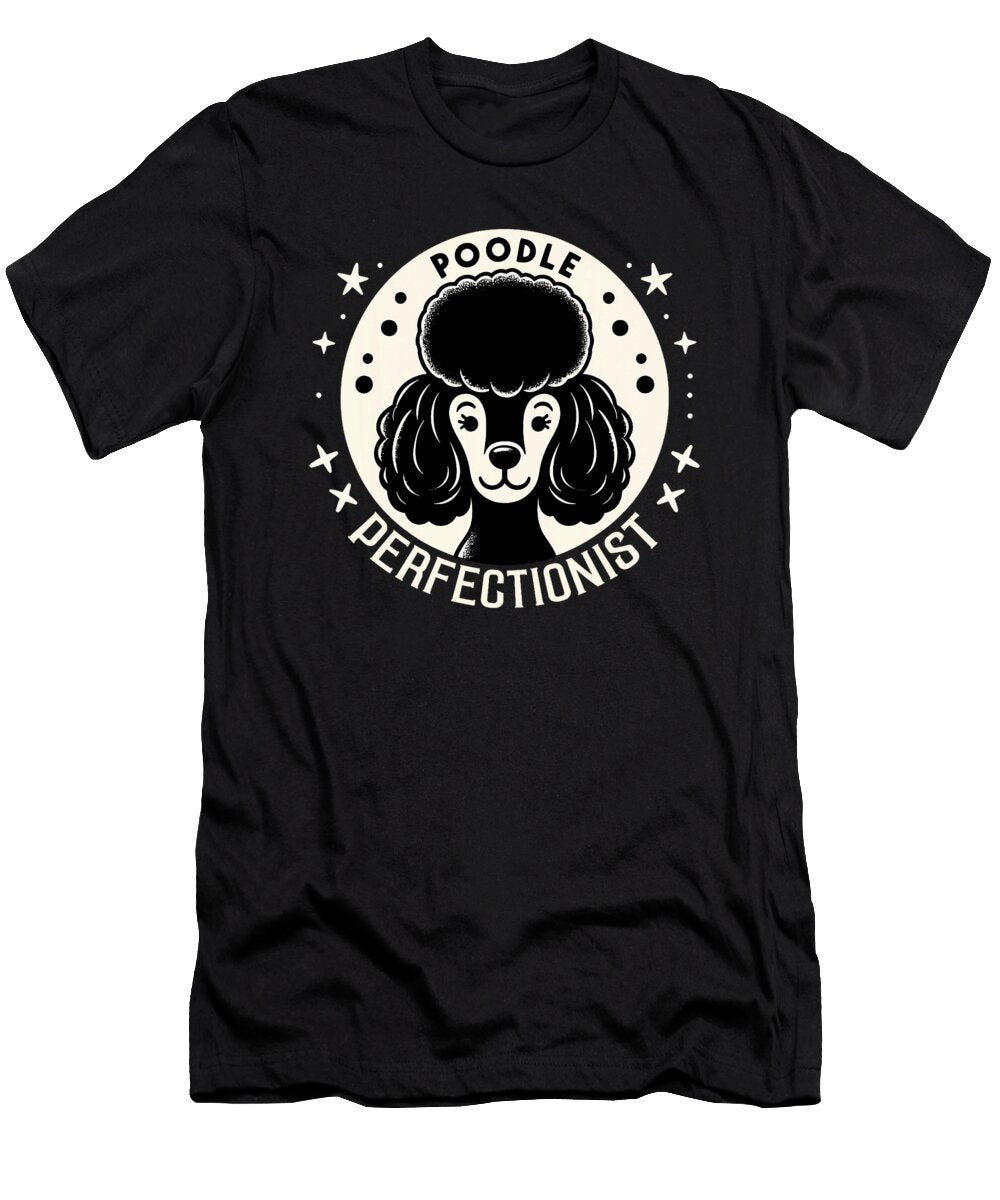 Poodle Perfectionist Precision Dog Groomer Lover Natalie Lidford T-Shirt