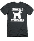 Poodle Poodle Lover I Have Standards Bilal Aliza T-Shirt