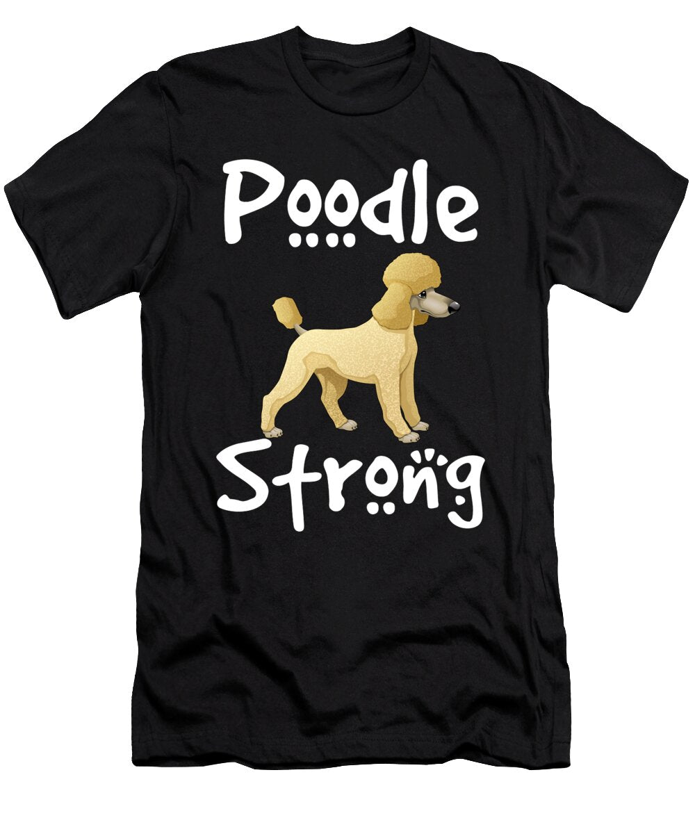 Poodle Strong the Primal Matriarch Art T-Shirt