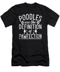 Poodles Are the Definition of Pawfection Poodle Natalie Lidford T-Shirt