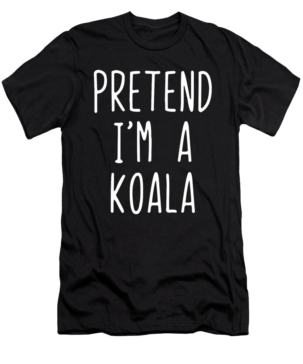 Pretend Im a Koala Costume Halloween Lazy Easy Studi Alex T-Shirt