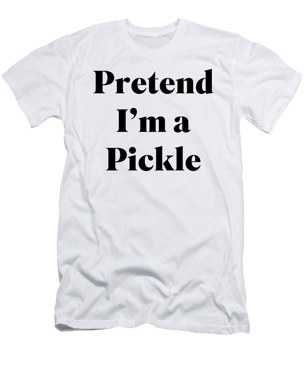 Pretend Im a Pickle Jane Keeper T-Shirt