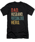 Professional Diver Dad Husband Hero Manuel Schmucker T-Shirt
