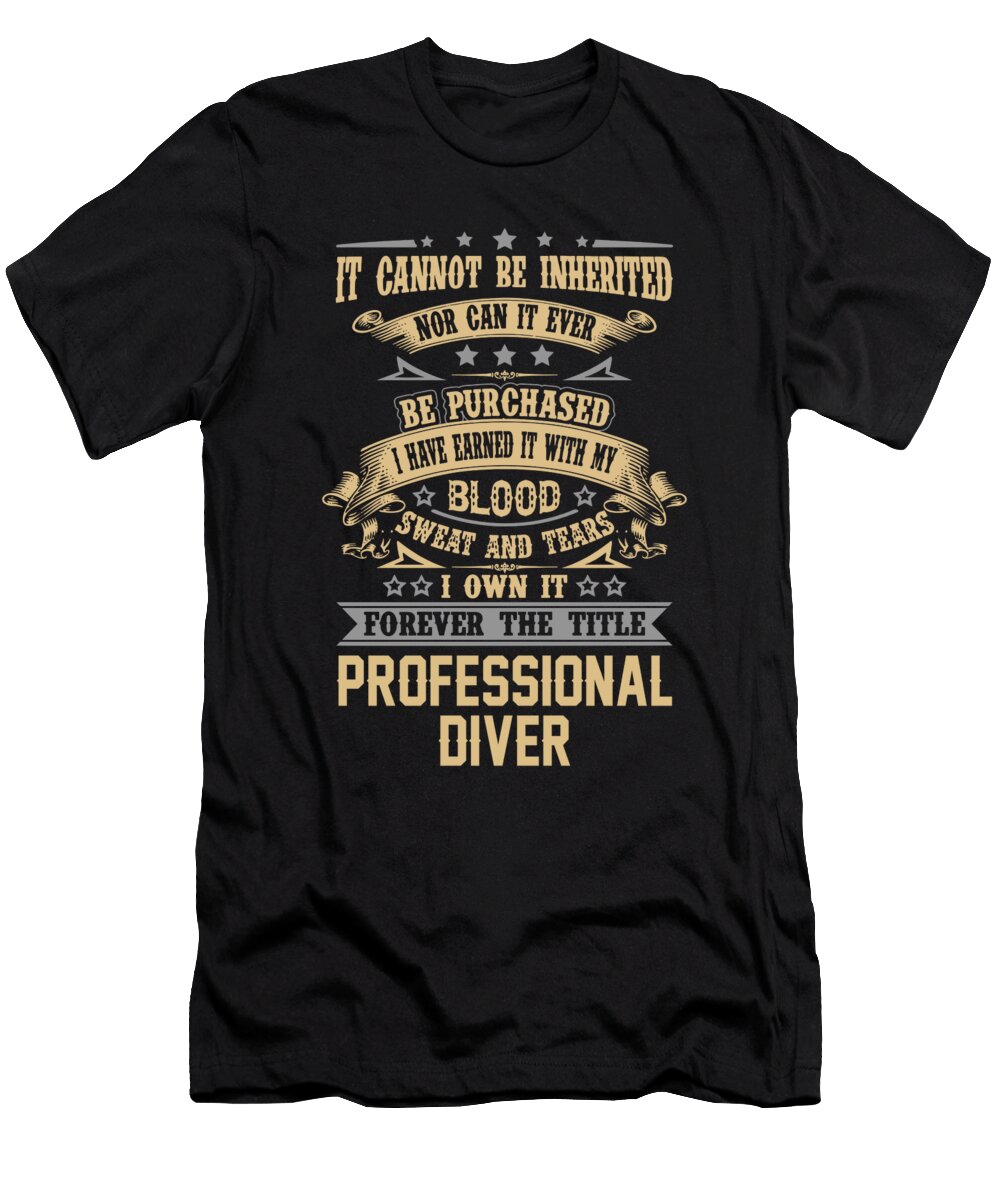 Professional Diver Forever the Title Job Gift Item Shi Hu Kang T-Shirt