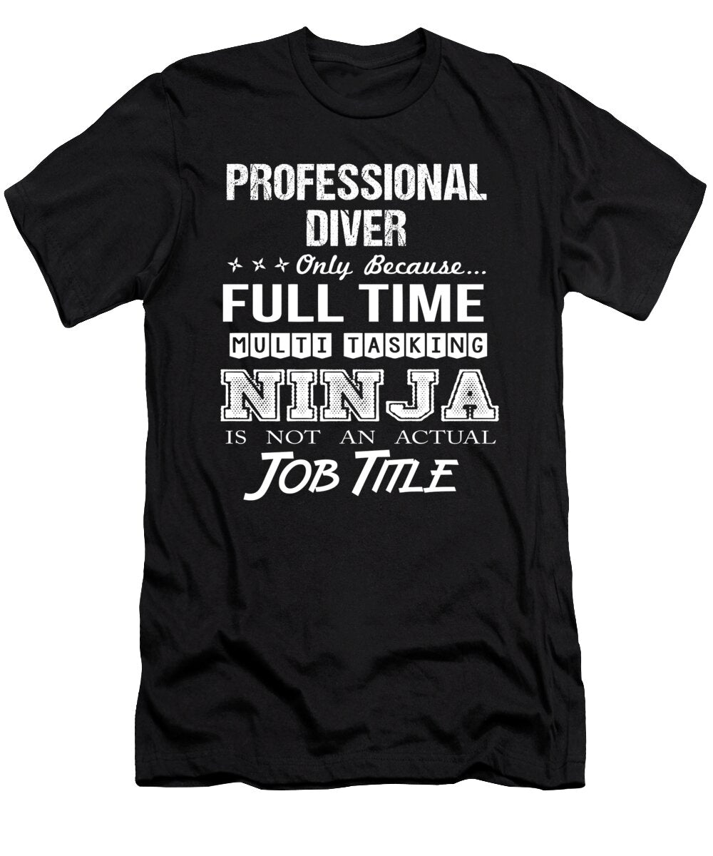 Professional Diver Ninja Job Gift Item Shi Hu Kang T-Shirt