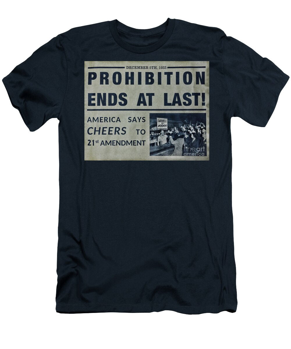 Prohibition Ends At Last Headlines Paul Ward T-Shirt
