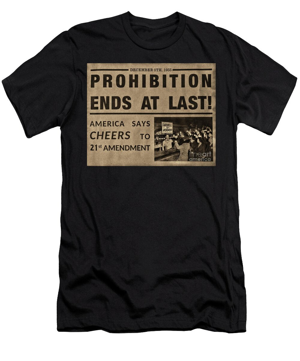 Prohibition Ends At Last Headlines Retro Style Paul Ward T-Shirt