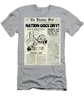 Prohibition Nation Goes Dry Jon Neidert T-Shirt