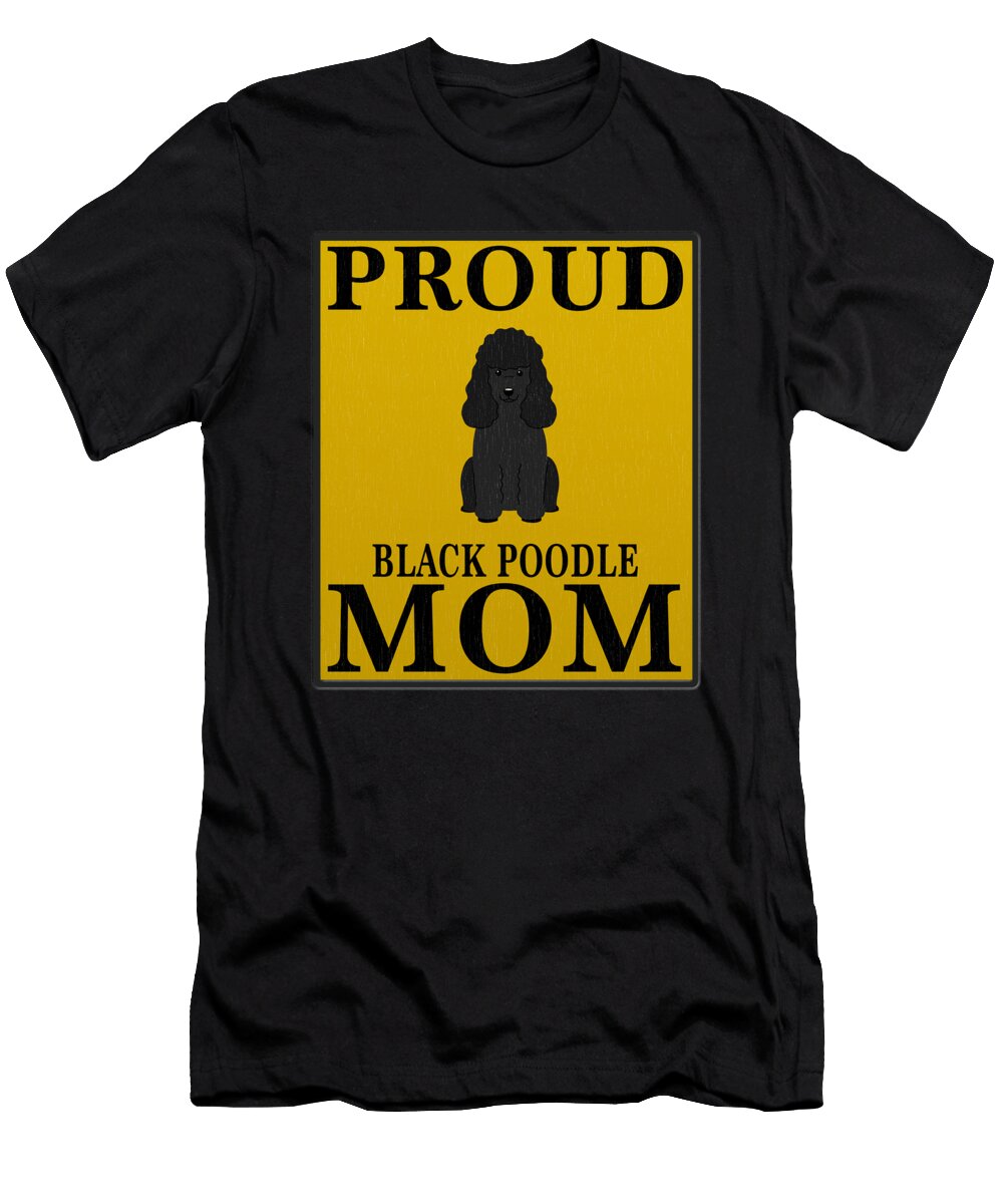 Proud Black Poodle Mom Jose O T-Shirt