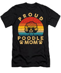 Proud Poodle Mom Gifts I Love My Dog Mom Mama Natalie Lidford T-Shirt
