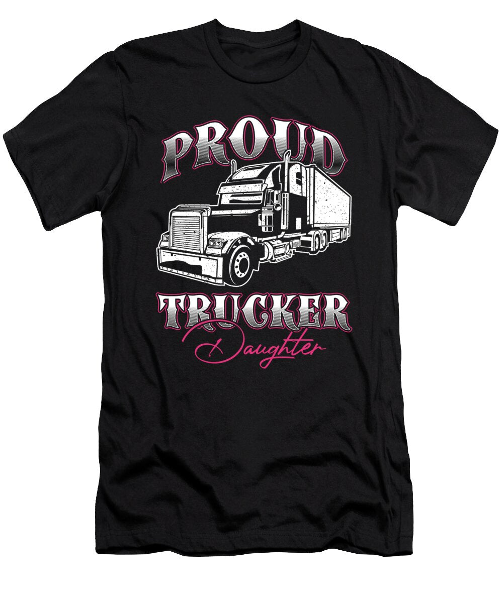 Proud Trucker Daughter Truck Driver Cool Driver Gift Thomas Larch T-Shirt