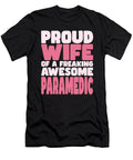 Proud Wife of Freaking Awesome Paramedic Manuel Schmucker T-Shirt