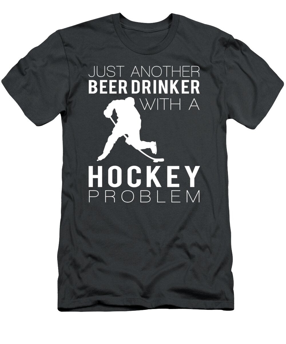 Pucks Pints Just Another Beer Drinker with a Hockey Problem Awesome Store T-Shirt