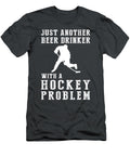 Pucks Pints Just Another Beer Drinker with a Hockey Problem Beer Drumming T-Shirt