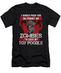 Push You to Zombies to Save My Black Toy Poodle Zyneu Gangd T-Shirt