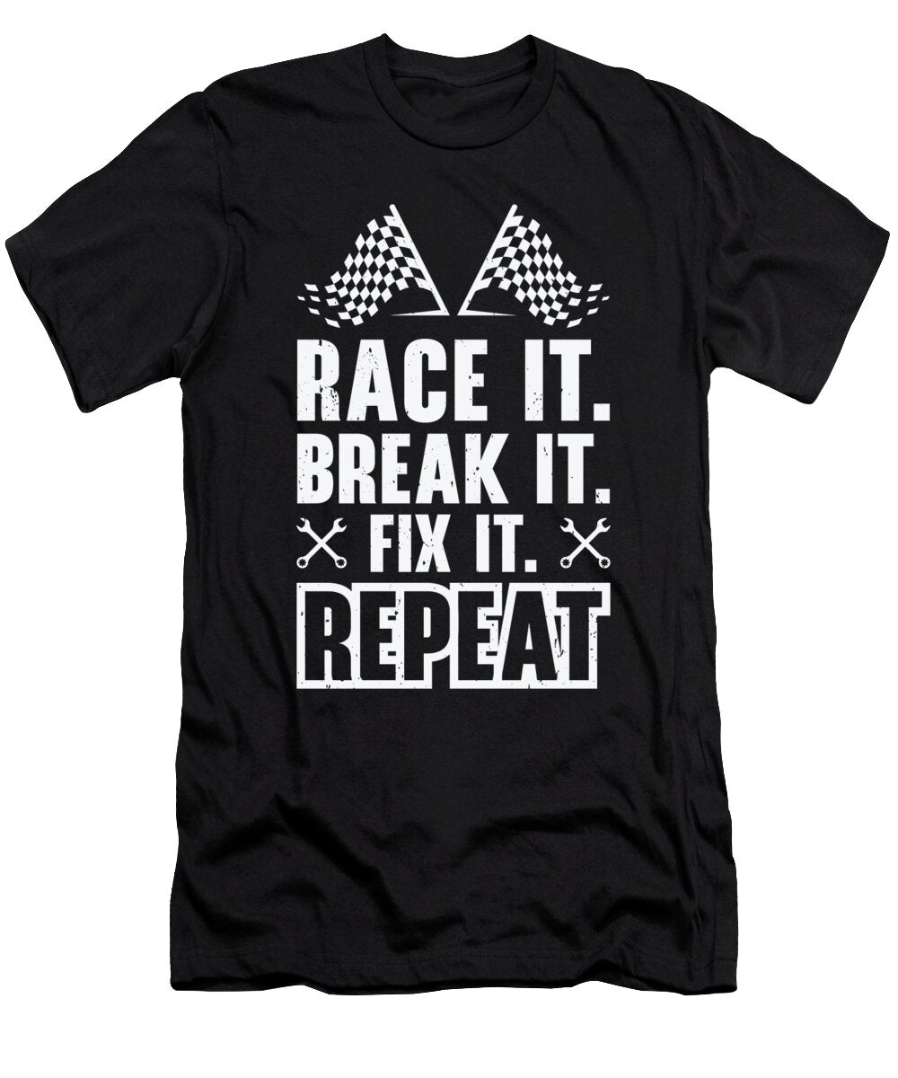 Race It Break It Fix It Mechanic Racing Technician Toms Store T-Shirt