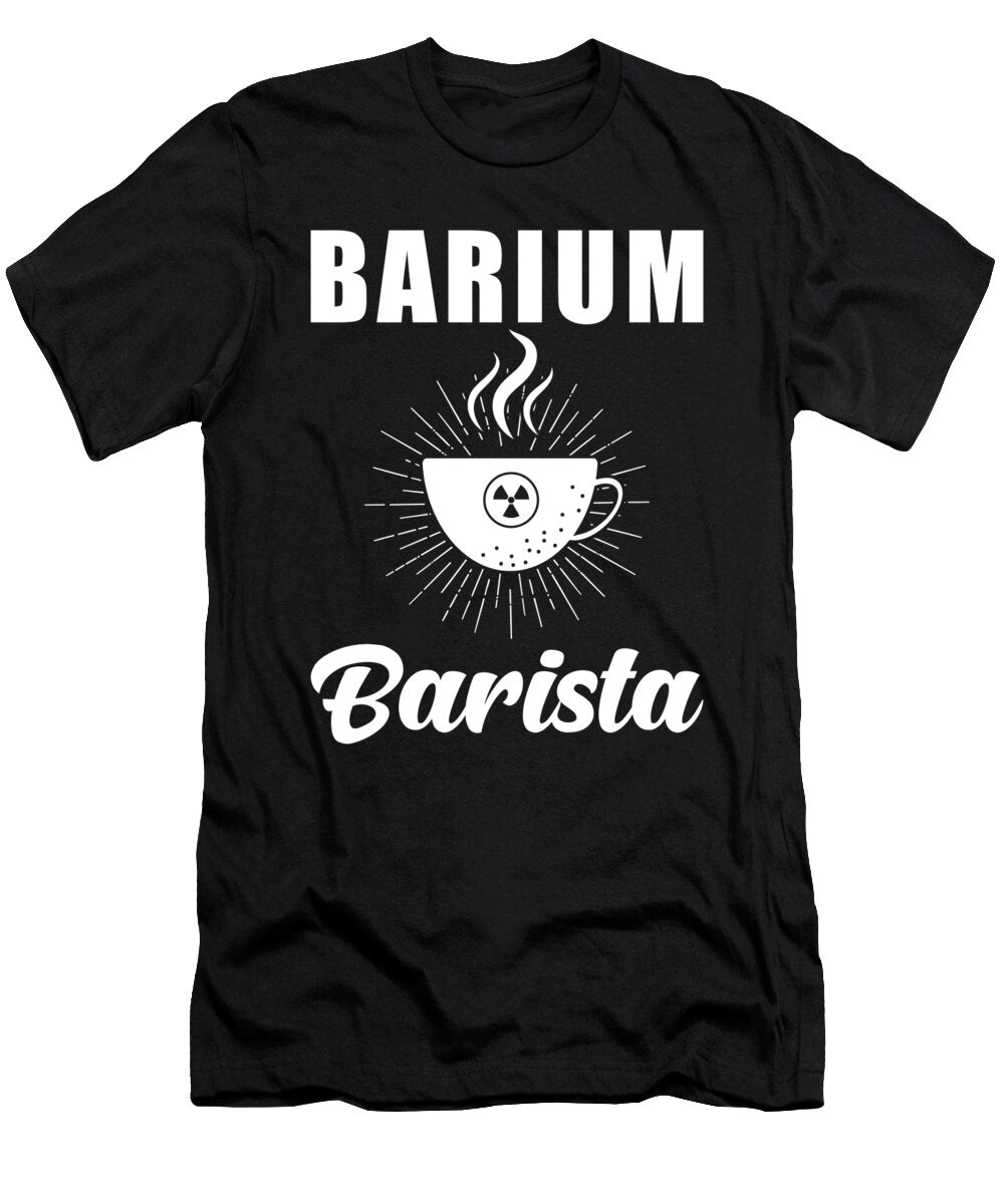 Radiologist Gift Barium Barista Manuel Schmucker T-Shirt