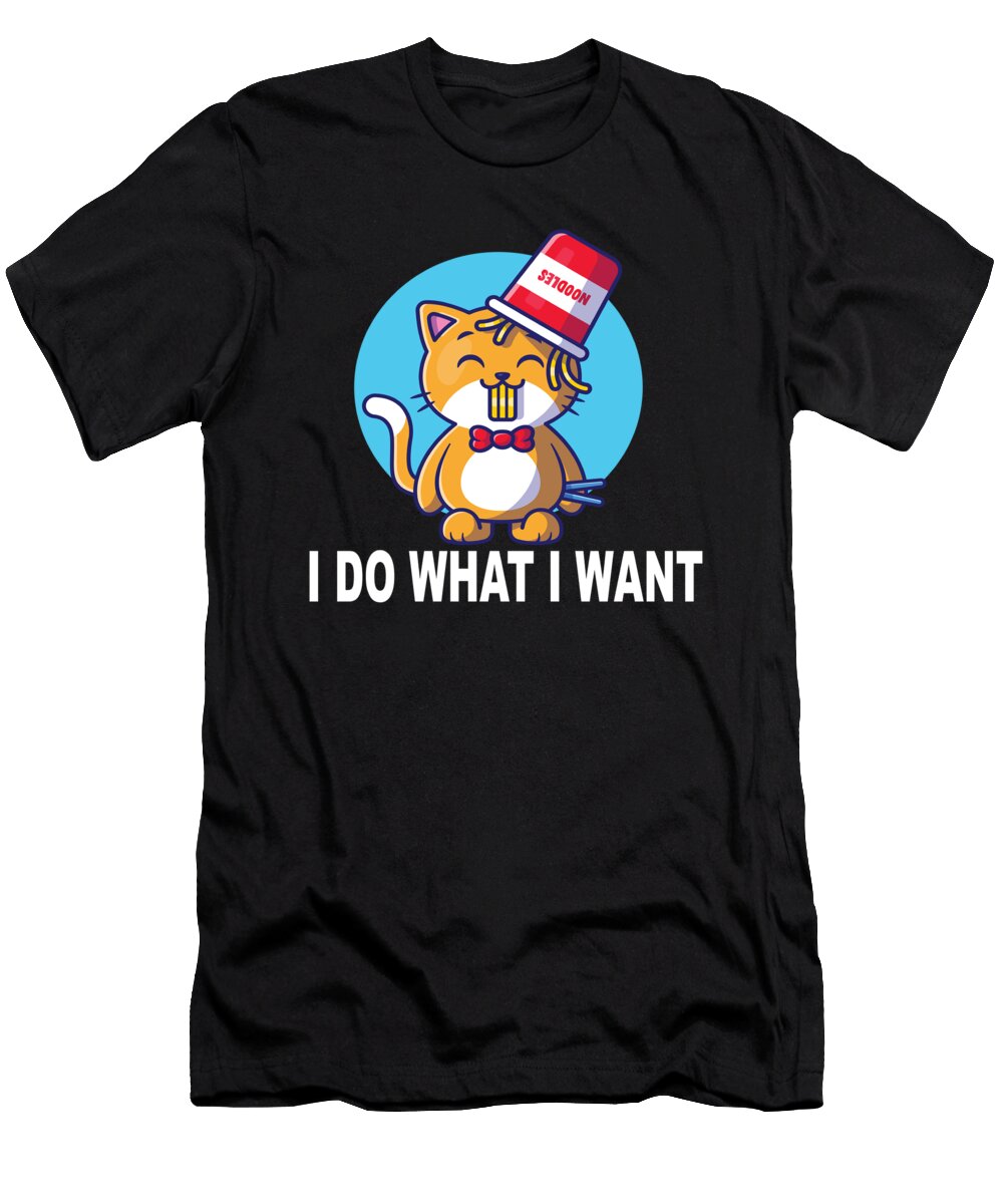 Ramen Cat I Do Waht I Want Steven Zimmer T-Shirt