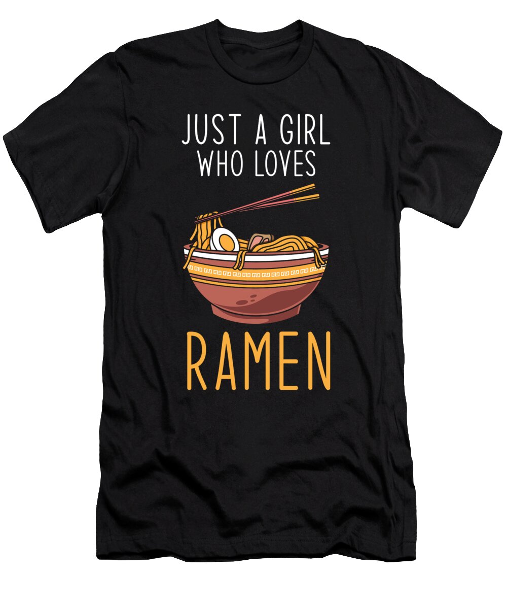 Ramen Just a Girl Who Loves Ramen Manuel Schmucker T-Shirt