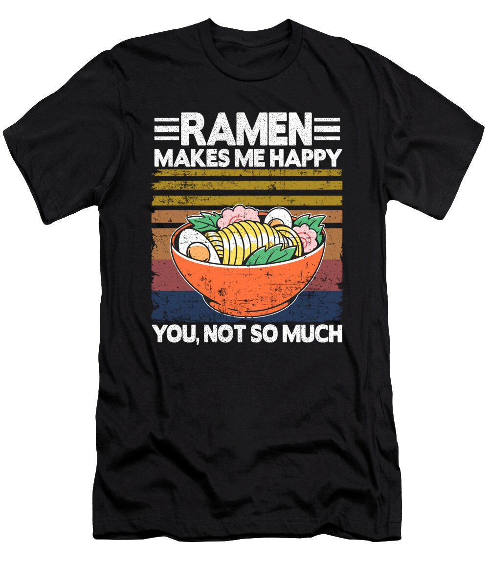 Ramen Makes Me Happy Funny Vintage Noodles Gift Lisa Stronzi T-Shirt