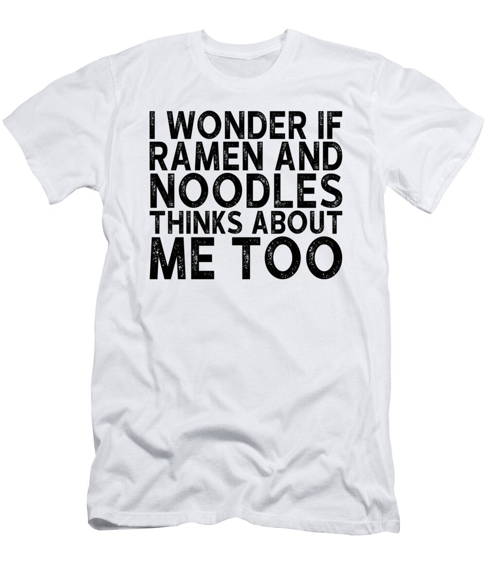 Ramen Noodle Quote Funny Manuel Schmucker T-Shirt