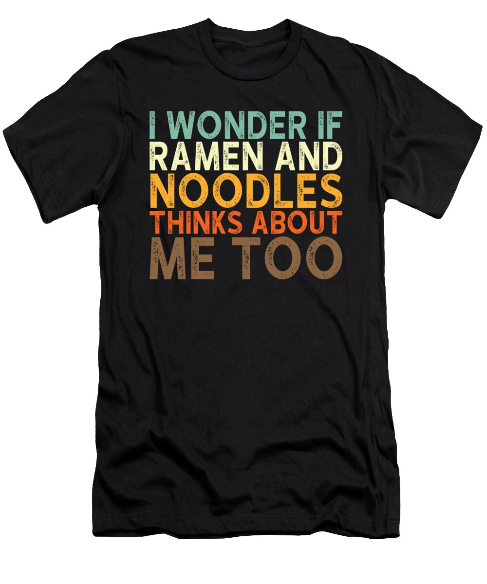 Ramen Noodle Saying Manuel Schmucker T-Shirt