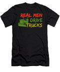 Real Men Drive Trucks Cool Truck Driver Gift Thomas Larch T-Shirt