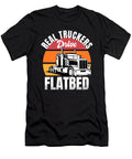 Real Truckers Drive Flatbed Retro Truck Me T-Shirt