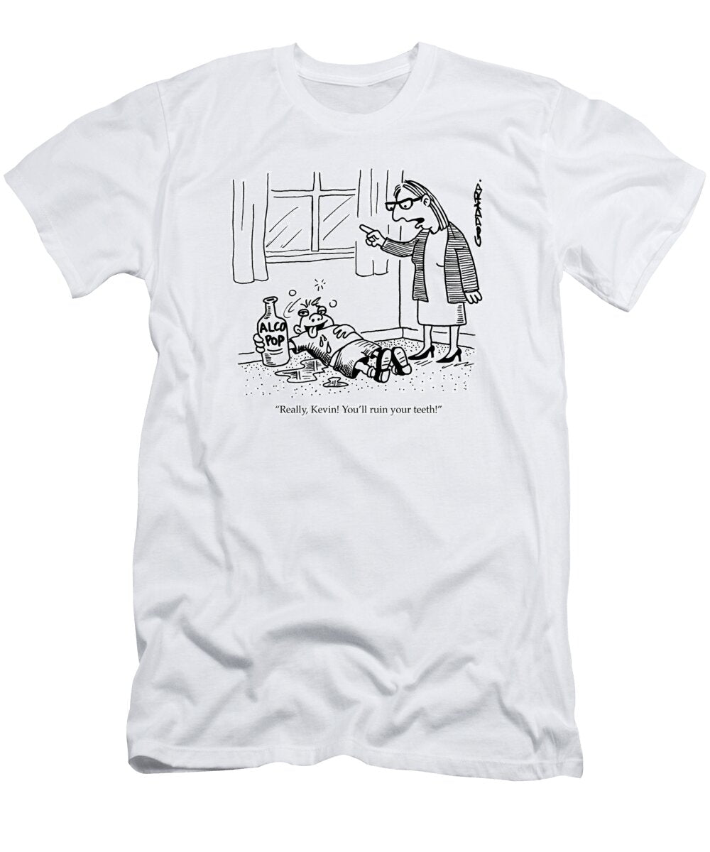 Really Kevin Youll Ruin Your Teeth Clive Goddard No Index T-Shirt