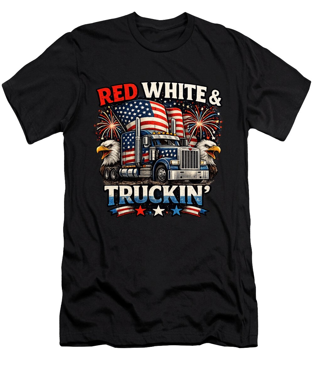Red White and Truckin Truck Driver Truck Driver Patriots T-Shirt