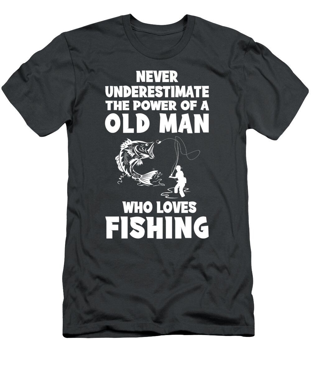 Reel in the Laughs Old Mans Fishing for Unexpected Fun Funny Old Man Fishing T-Shirt