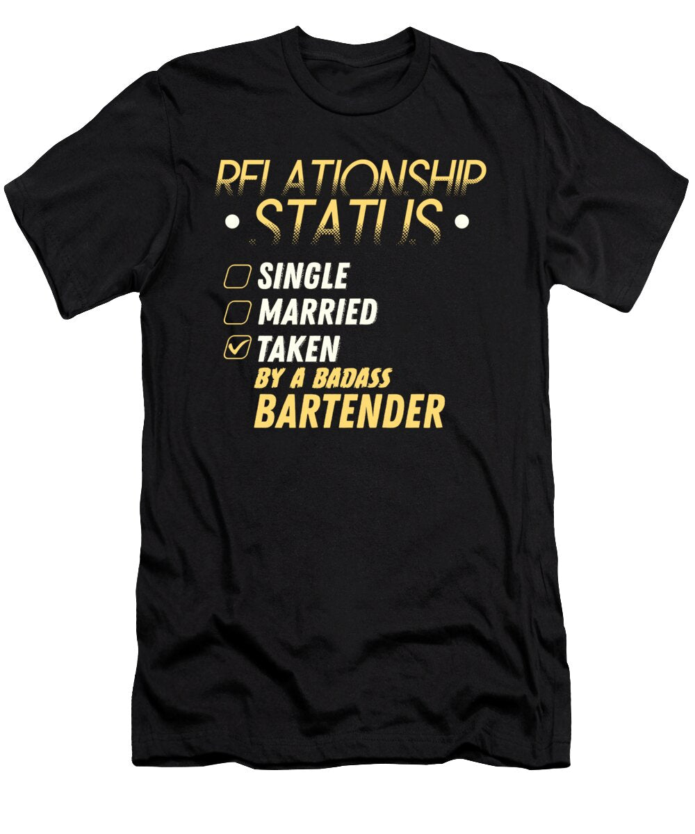 Relationship Status Taken By a Badass Bartender Teequeen2603 T-Shirt