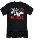 Relax My Mom Is a Nurse Tinh Tran Le Thanh T-Shirt