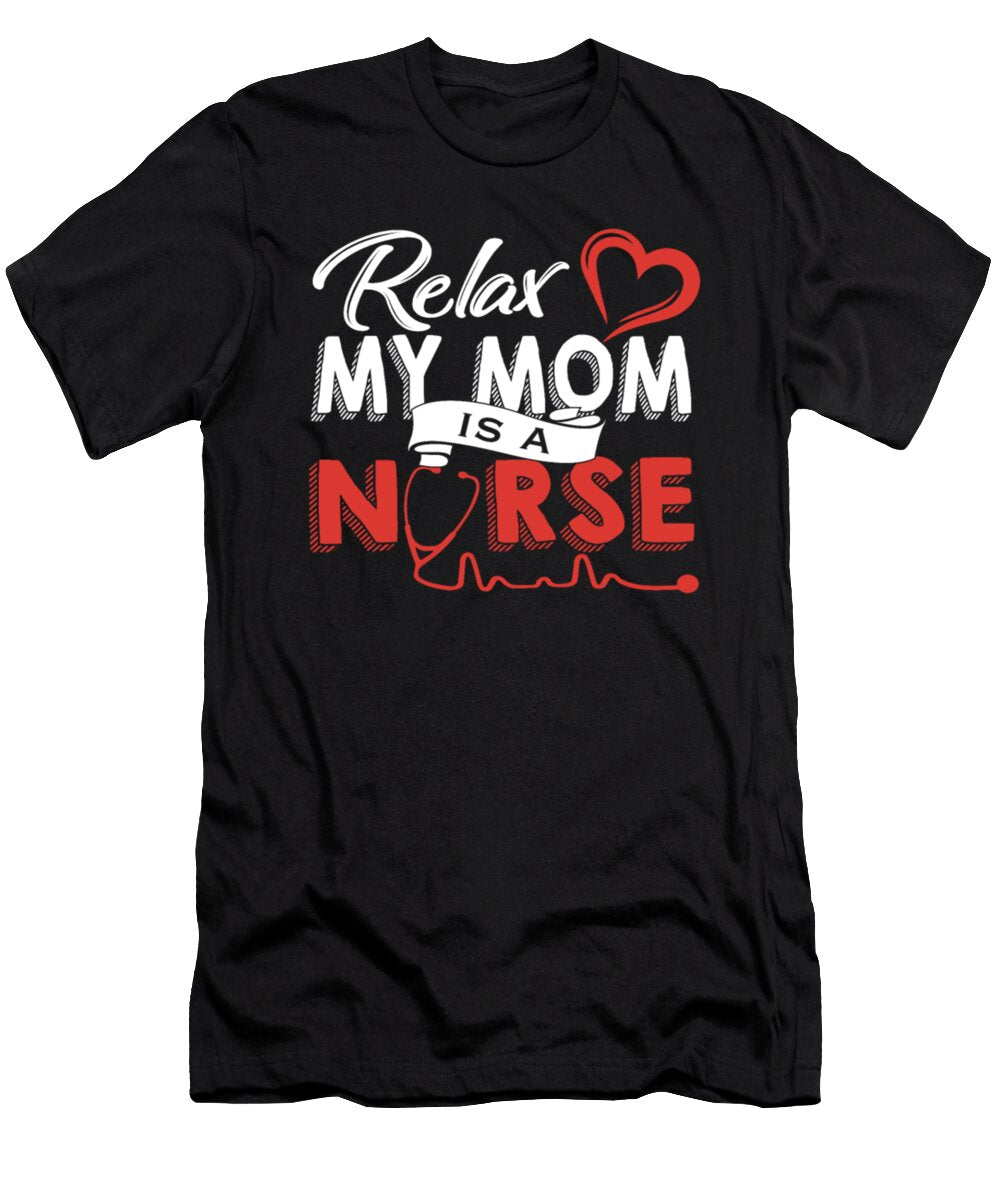 Relax My Mom Is a Nurse Tinh Tran Le Thanh T-Shirt