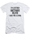 Retired Bartender Helper I Golf for a Living Funny Retiree Gift Golfing Lover Senior Present Idea Funny Gift Ideas T-Shirt