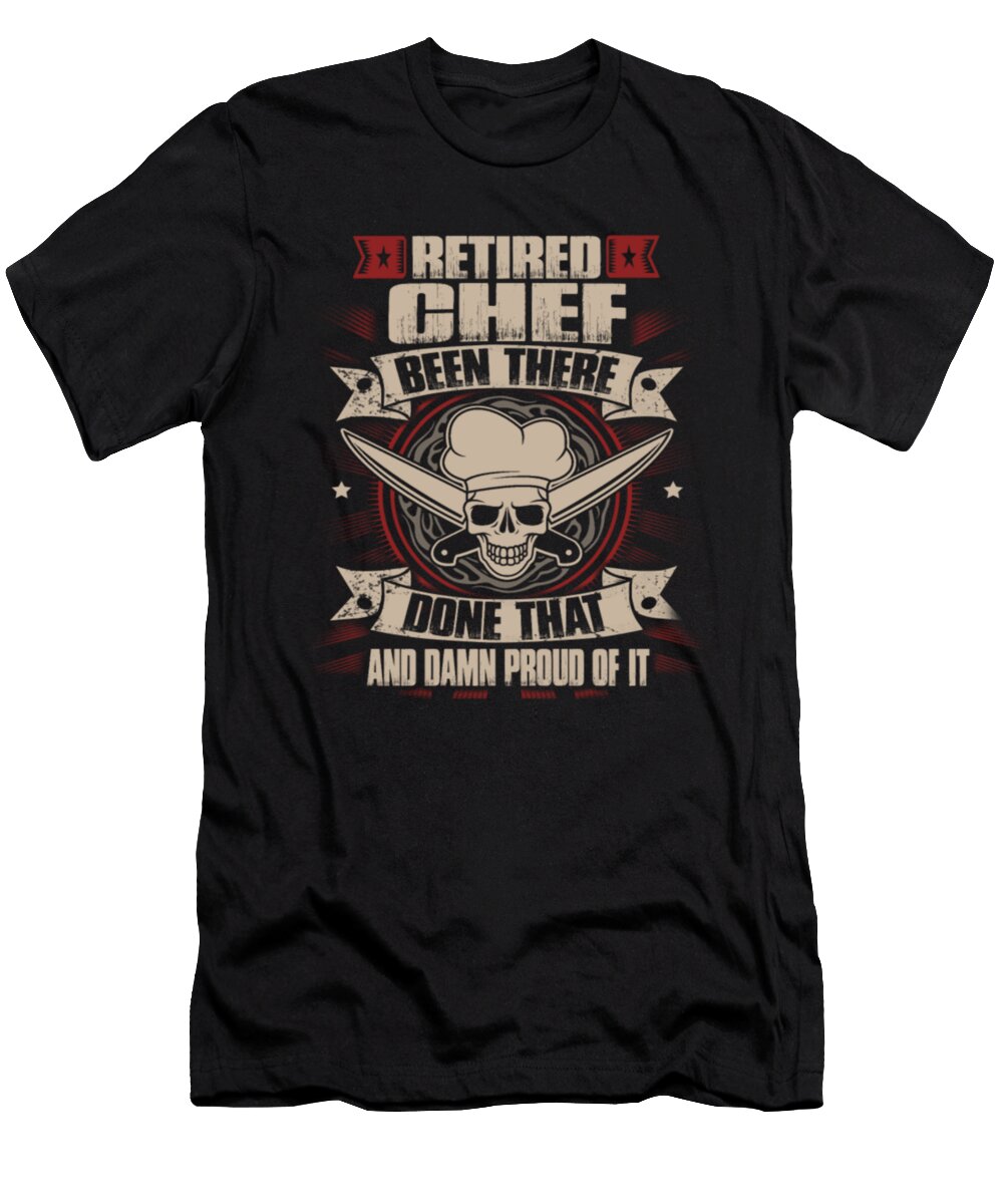 Retired Chef Been There Done That Gift Tinh Tran Le Thanh T-Shirt