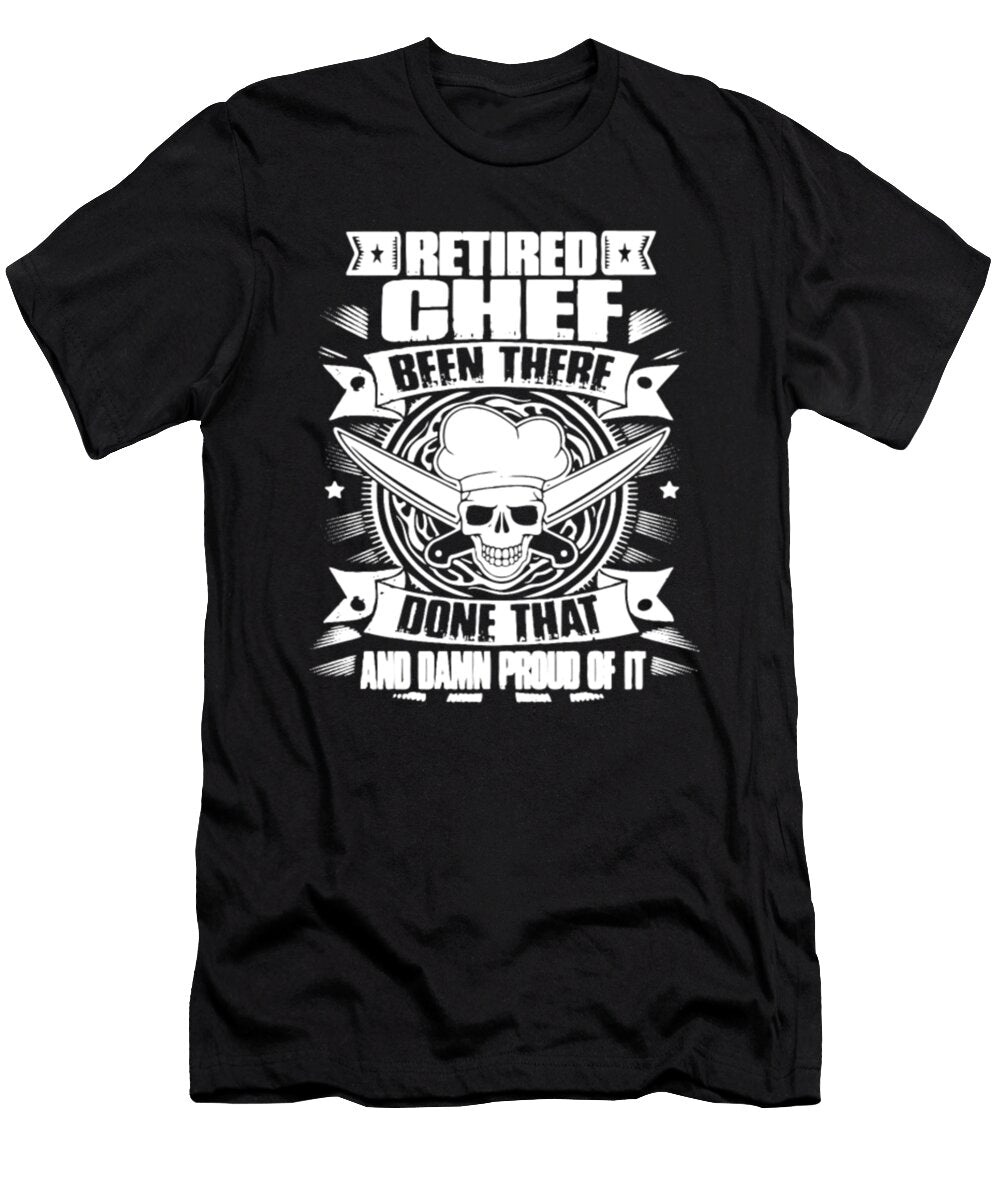 Retired Chef Been There Done That Tinh Tran Le Thanh T-Shirt