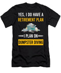 Retirement Plan Dumpster Diving Petrona Romero T-Shirt