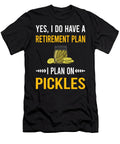 Retirement Plan Pickle Pickles Pickling Petrona Romero T-Shirt
