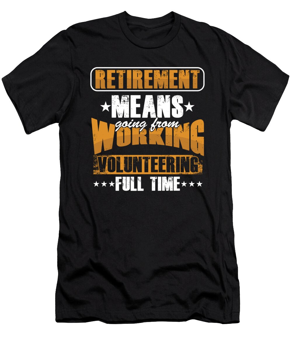 Retirement Volunteer Retired Volunteering Volunteers Rescue Gift Thomas Larch T-Shirt