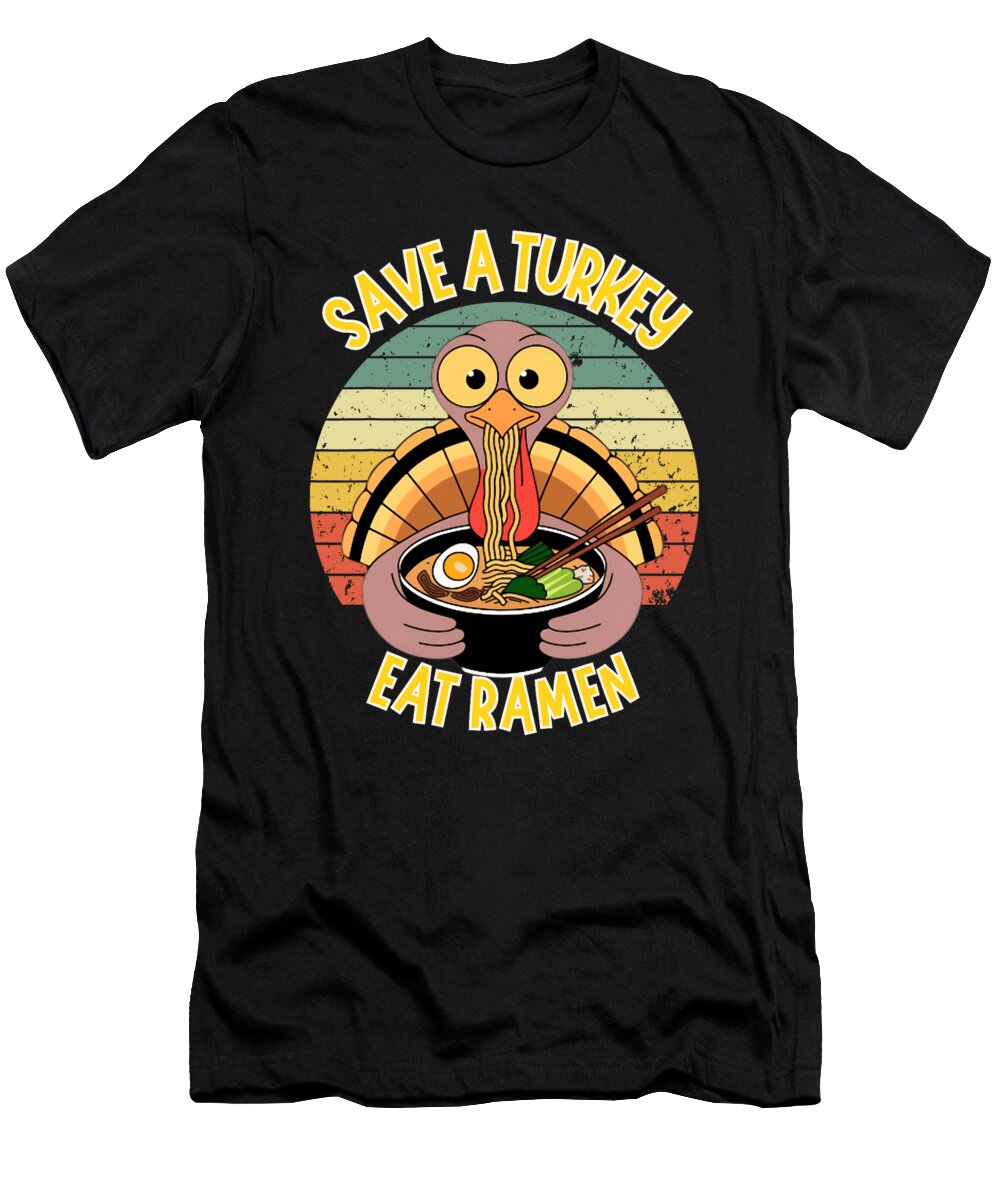 Retro Save a Turkey Eat Ramen Thanksgiving Funny Studi Alex T-Shirt