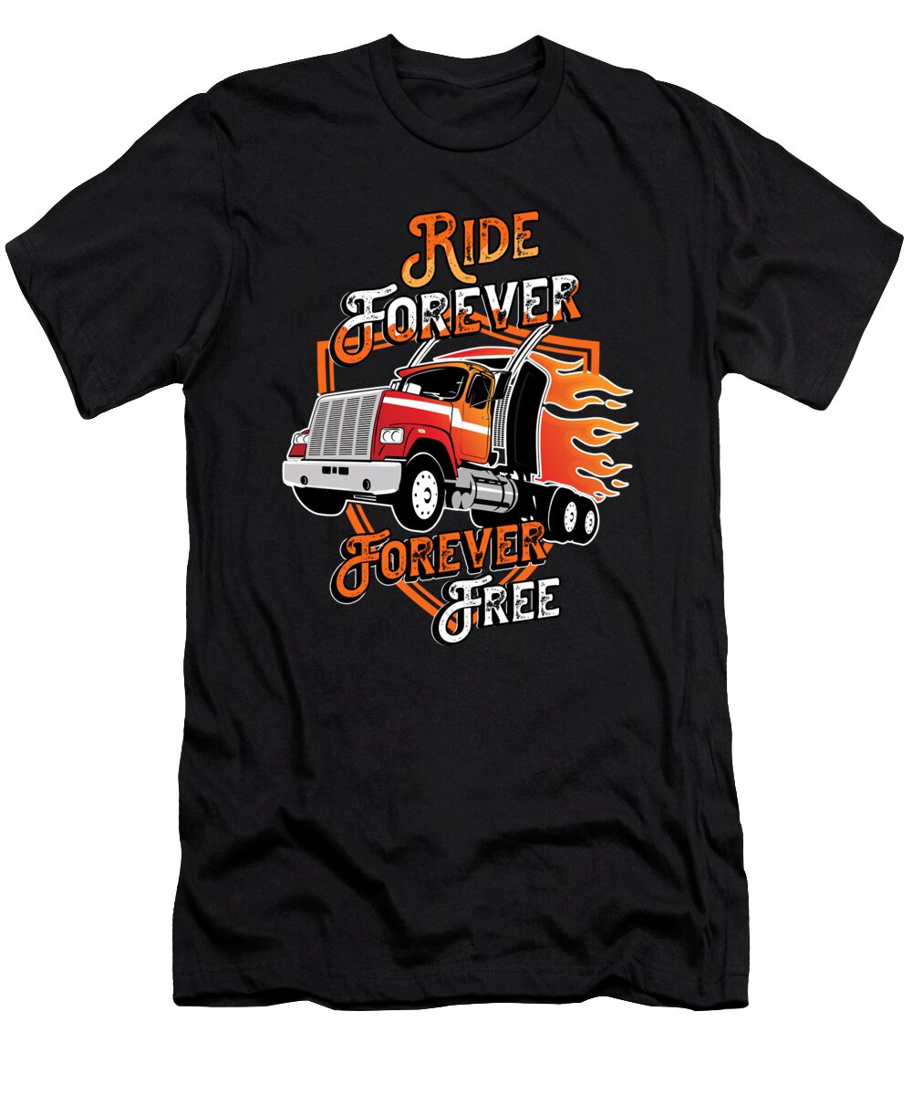 Ride Forever Truck Driver Cool Driver Gift Thomas Larch T-Shirt