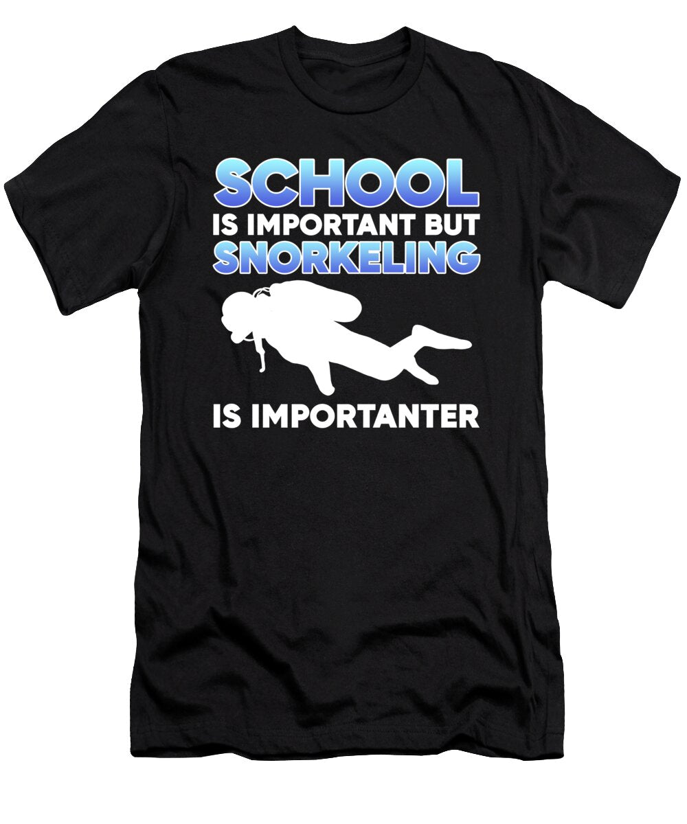 School Is Important But Snorkelling Is Importanter for Diver Alessandra Roth T-Shirt