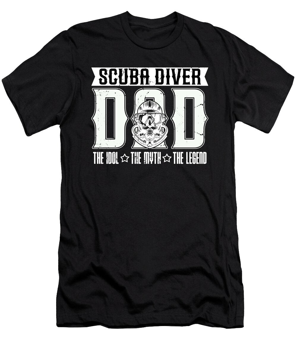 Scuba Diver Dad the Idol the Myth the Swimmer Tshirtconcepts Marvin Poppe T-Shirt