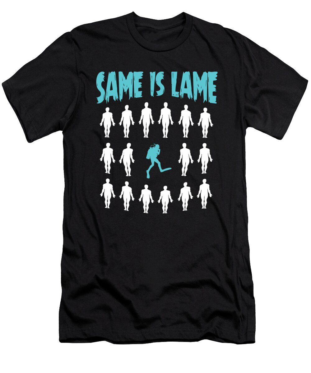 Scuba Diver Gift Same Is Lame Dusan Vrdelja T-Shirt