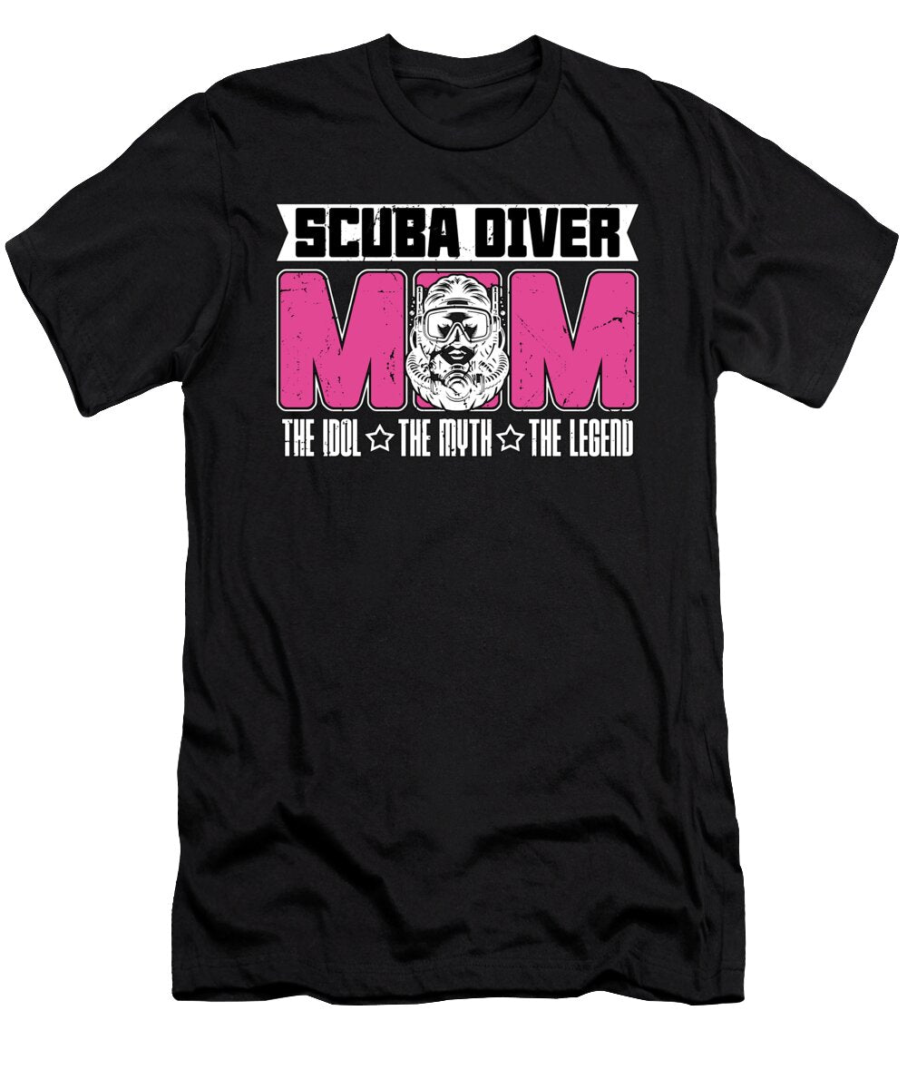 Scuba Diver Mom the Idol the Myth Loves Snorkeling Tshirtconcepts Marvin Poppe T-Shirt