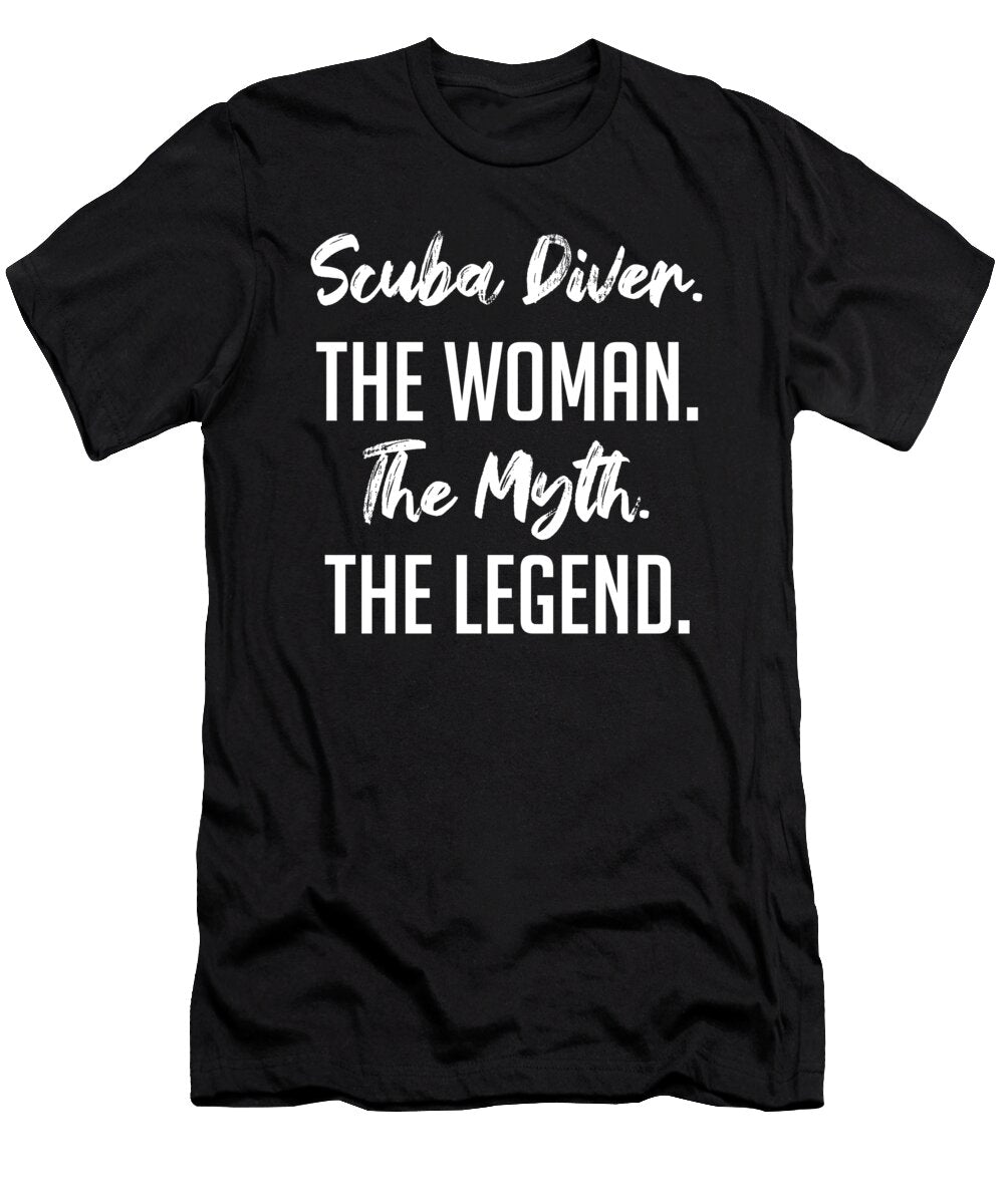 Scuba Diver the Woman the Myth the Legend Funny Secret Santa Cal Nyto T-Shirt